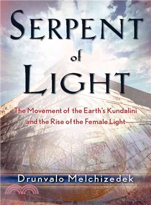 Serpent of Light ─ The Movement of the Earth's Kundalini and the Rise of the Female Light, 1949 to 2013