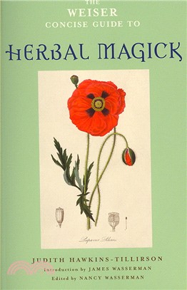 The Weiser Concise Guide to Herbal Magick