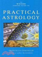 The Weiser Concise Guide to Practical Astrology