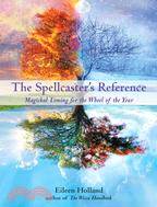The Spellcaster's Reference ─ Magickal Timing for the Wheel of the Year