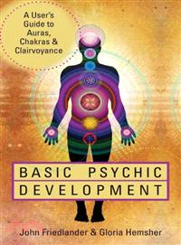 Basic Psychic Development ─ A User's Guide to Auras, Chakras & Clairvoyance