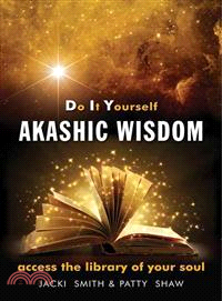 Do It Yourself Akashic Wisdom ─ Access the Library of Your Soul