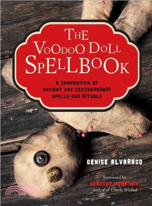 The Voodoo Doll Spellbook ─ A Compendium of Ancient and Contemporary Spells & Rituals