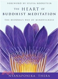 The Heart of Buddhist Meditation ─ The Buddha's Way of Mindfulness