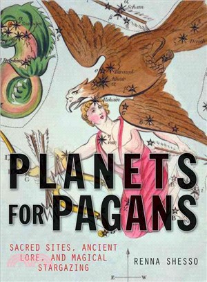 Planets for Pagans ─ Sacred Sites, Ancient Lore, and Magical Stargazing