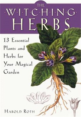 The Witching Herbs ― 13 Essential Plants and Herbs for Your Magical Garden