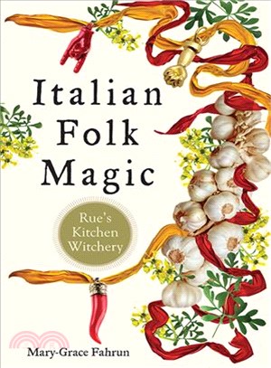 Italian Folk Magic ― Rue's Kitchen Witchery