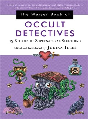 The Weiser Book of Occult Detectives ─ 13 Stories of Supernatural Sleuthing