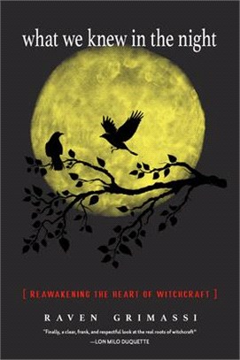 What We Knew in the Night ― Reawakening the Heart of Witchcraft