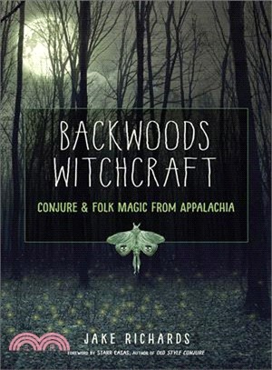 Backwoods Witchcraft ― Conjure & Folk Magic from Appalachia
