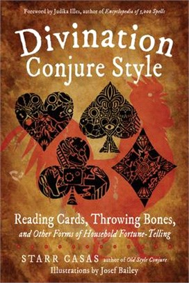 Divination Conjure Style ― Reading Cards, Throwing Bones, and Other Forms of Household Fortune-telling