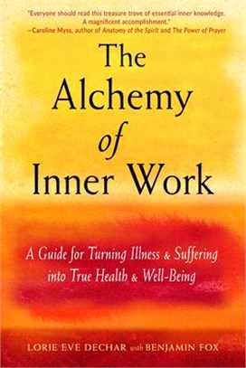 The Alchemy of Inner Work ― A Guide for Turning Illness and Suffering into True Health and Well-being