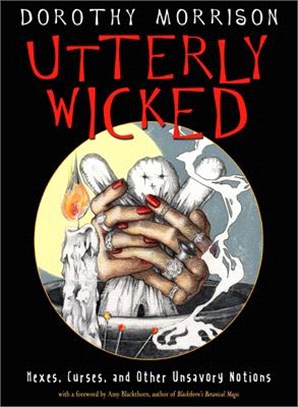 Utterly Wicked ― Hexes, Curses, and Other Unsavory Notions