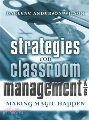 Strategies for Classroom Management, K-6 ― Making Magic Happen