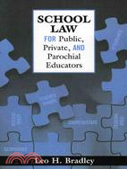 School Law for Public, Private, And Parochial Educators