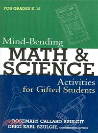 Mind-bending Math And Science Activities for Gifted Students (grades K-12)
