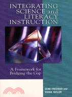 Integrating Science And Literacy Instruction: A Framework for Bridging the Gap