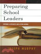 Preparing School Leaders: Defining a New Research And Action Agenda