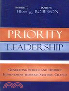 Priority Leadership: Generating School And District Improvement Through Systemic Change