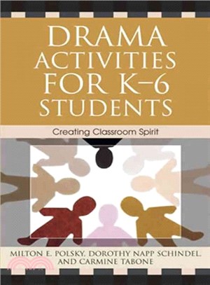 Drama Activities for K-6 Students ― Creating Classroom Spirit