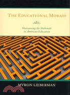 The Educational Morass: Overcoming the Stalemate in American Education