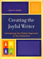 Creating the Joyful Writer: Introducing the Holistic Approach in the Classroom