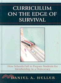 Curriculum on the Edge of Survival: How Schools Fail to Prepare Students for Membership in a Democracy