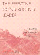 The Effective Constructivist Leader: A Guide to the Successful Approaches