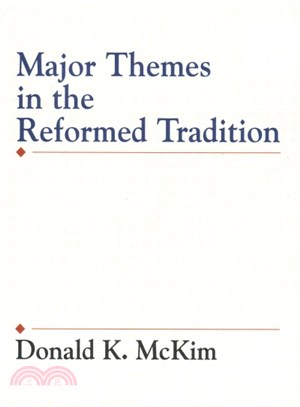 Major Themes in the Reformed Tradition
