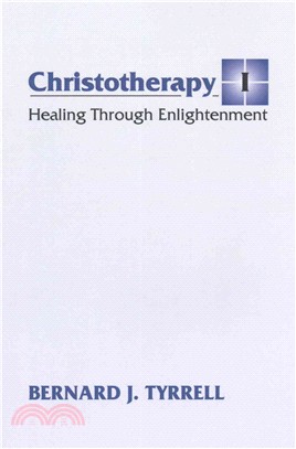 Christotherapy I ― Healing Through Enlightenment