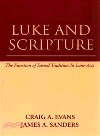 Luke and Scripture ― The Function of Sacred Tradition in Luke-acts