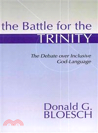 The Battle for the Trinity ― The Debate over Inclusive God-language