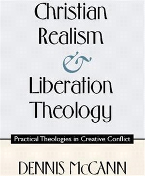 Christian Realism and Liberation Theology ― Practical Theologies in Creative Conflict