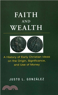 Faith and Wealth ― A History of Early Christian Ideas on the Origin, Significance, and Use of Money