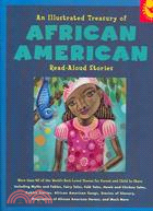 An Illustrated Treasury of African American Read-Aloud Stories: More Than 40 of the World\