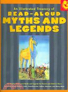 An Illustrated Treasury of Read-Aloud Myths and Legends