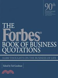 The Forbes Book of Business Quotations—10,000 Thoughts on the Business of Life