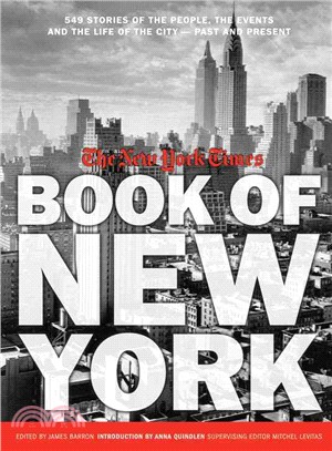 The New York Times Book of New York ─ 549 Stories of the People, the Events, and the Life of the City--past and Present
