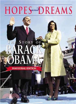 Hopes and Dreams: The Story of Barack Obama: Inaugural Edition