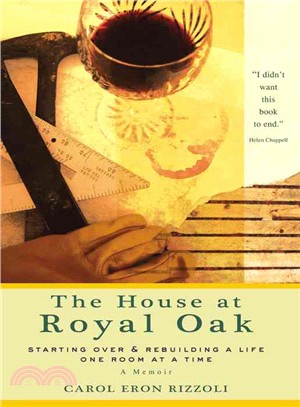 The House at Royal Oak: Starting Over & Rebuilding a Life One Room at a Time