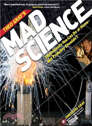 Theo Gray's Mad Science ─ Experiments You Can Do at Home - But Probably Shouldn't