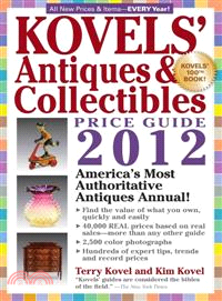 Kovels' Antiques and Collectibles Price Guide 2012