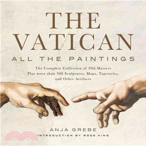 The Vatican ─ All the Paintings: The Complete Collection of Old Masters, Plus More Than 300 Sculptures, Maps, Tapestries, and Other Artifacts