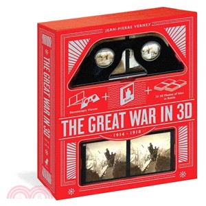 Great War in 3d ─ A Book Plus a Stereoscopic Viewer, Plus 35 3d Photos of Men in Battle, 1914-1918