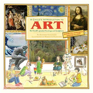 A Child's Introduction to Art ─ The World's Greatest Paintings and Sculptures