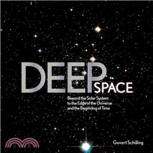 Deep Space ─ Beyond the Solar System to the End of the Universe and the Beginning of Time