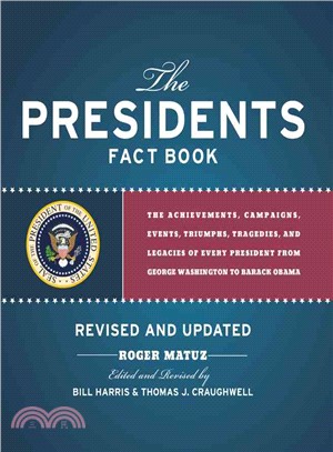 The President's Fact Book ― The Achievements, Campaigns, Events, Triumphs, and Legacies of Every President from George Washington to Barack Obama