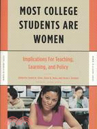 Most College Students Are Women ─ Implications for Teaching, Learning, and Policy
