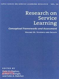 Research on Service Learning ─ Conceptual Frameworks and Assessment : Students and Faculty