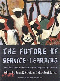 The Future of Service-Learning ─ New Solutions for Sustaining and Improving Practice